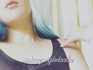 Aubreytripledxxxx