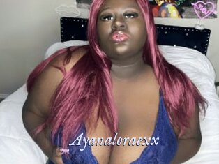 Ayanaloraexx