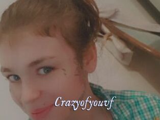Crazyofyouvf