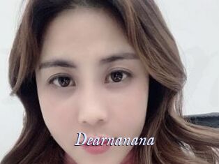 Dearnanana