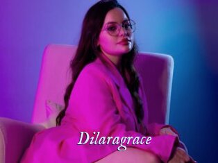 Dilaragrace