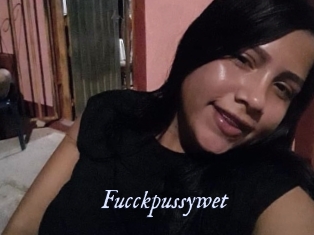 Fucckpussywet