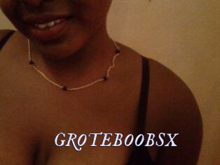 GROTEBOOBSX
