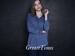GreattTimes
