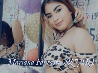 Mariana_Fantastic_SQUIRT