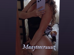 Maayteecruuuz