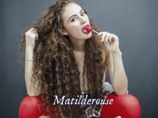 Matilderouse