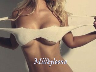 Millkyloona