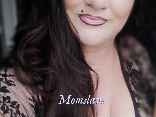 Momslave