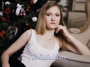 PeleBellaHere