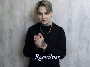 Rosesilver