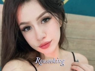 Rouseeking