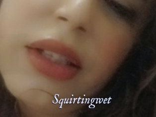 Squirtingwet
