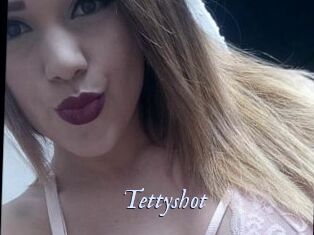 Tettyshot