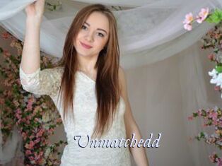 Unmatchedd